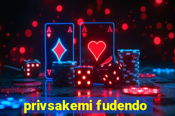 privsakemi fudendo